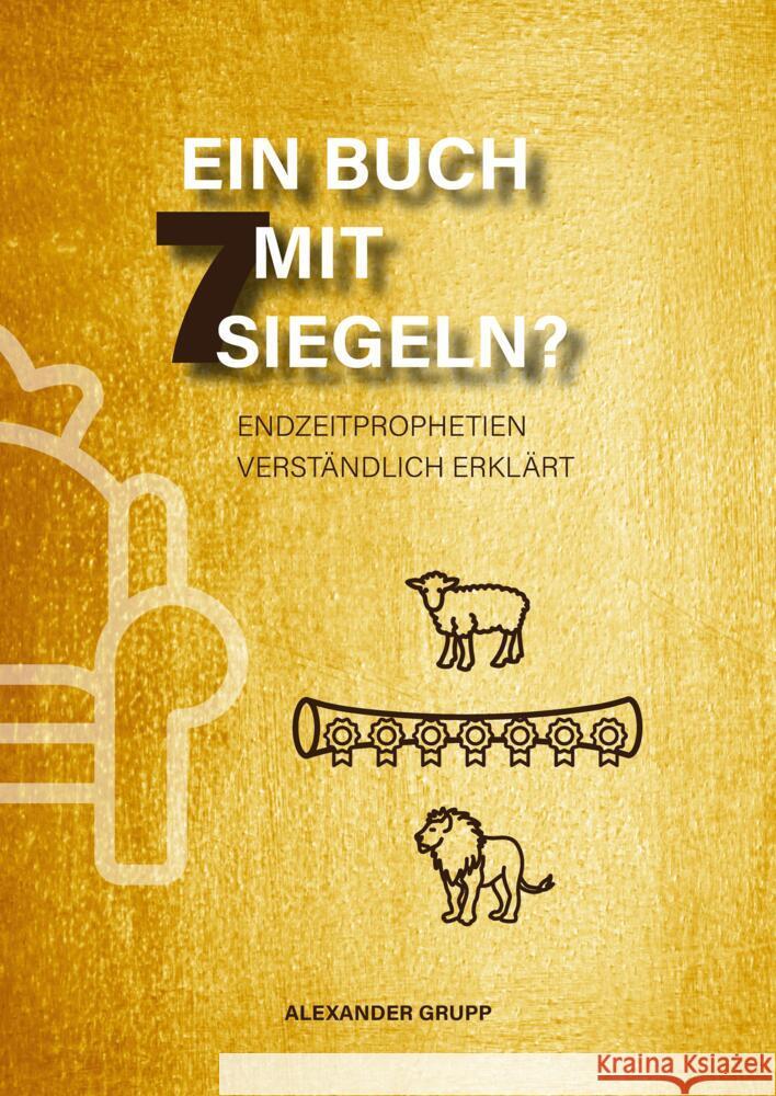 Ein Buch mit 7 Siegeln? Grupp, Alexander 9783384267160 tredition - książka