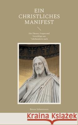 Ein christliches Manifest: Die Thesen, Fragen und Vorschläge aus 