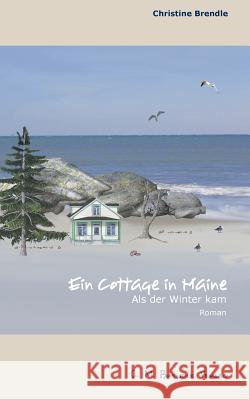 Ein Cottage in Maine Christine Brendle 9783942796163 C. M. Brendle Verlag - książka