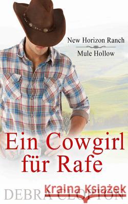 Ein Cowgirl für Rafe Bauroth, Jeannette 9781646259069 Debra Clopton Parks Publishing - książka