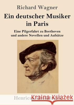 Ein deutscher Musiker in Paris (Großdruck) Wagner, Richard 9783847857105 Henricus - książka