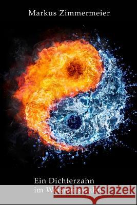 Ein Dichterzahn im Weisheitswahn Zimmermeier, Markus 9781532757600 Createspace Independent Publishing Platform - książka
