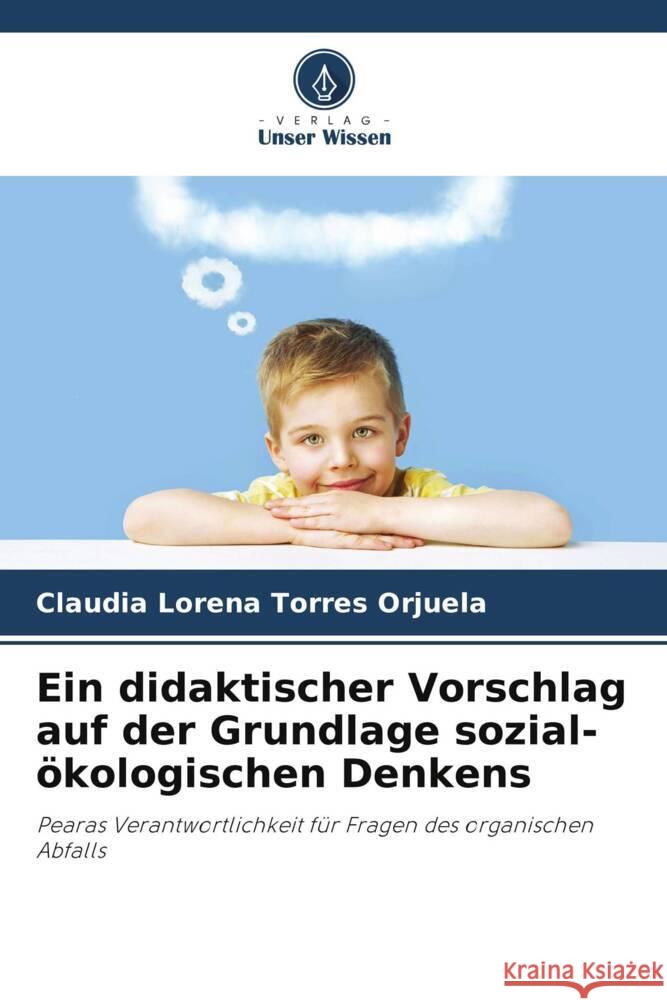 Ein didaktischer Vorschlag auf der Grundlage sozial-ökologischen Denkens Torres Orjuela, Claudia Lorena 9786205545034 Verlag Unser Wissen - książka