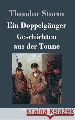 Ein Doppelgänger / Geschichten aus der Tonne Theodor Storm 9783843021494 Hofenberg - książka