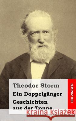 Ein Doppelgänger / Geschichten aus der Tonne Storm, Theodor 9781482759426 Createspace - książka