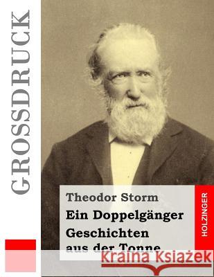 Ein Doppelgänger / Geschichten aus der Tonne (Großdruck) Storm, Theodor 9781491255292 Createspace - książka