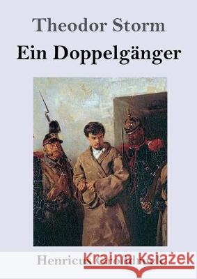 Ein Doppelgänger (Großdruck) Theodor Storm 9783847836810 Henricus - książka