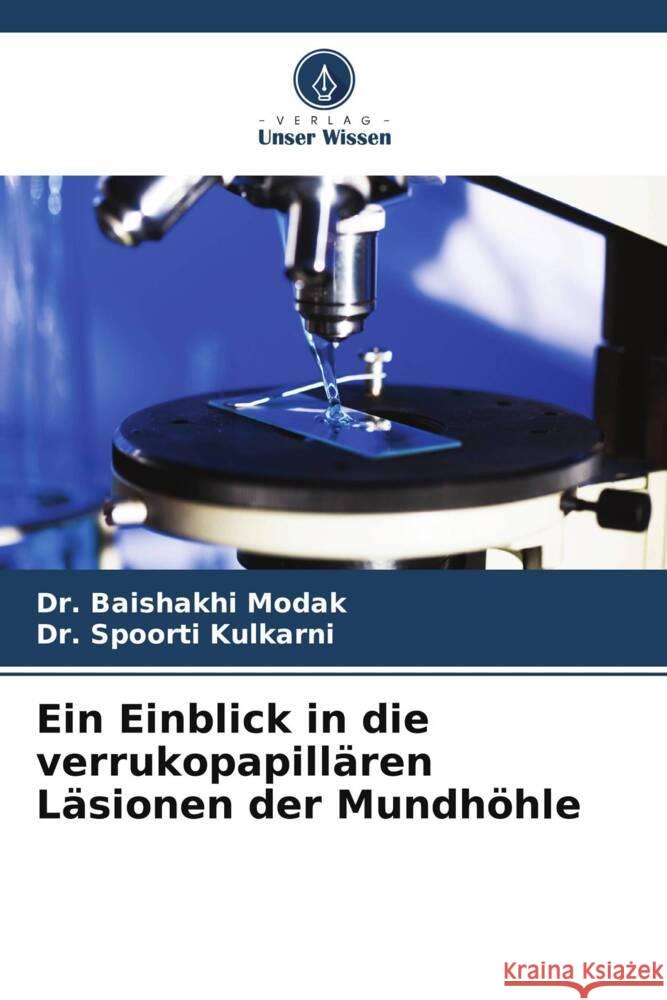 Ein Einblick in die verrukopapillären Läsionen der Mundhöhle Modak, Dr. Baishakhi, Kulkarni, Dr. Spoorti 9786206325062 Verlag Unser Wissen - książka