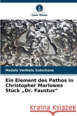Ein Element des Pathos in Christopher Marlowes Stück 
