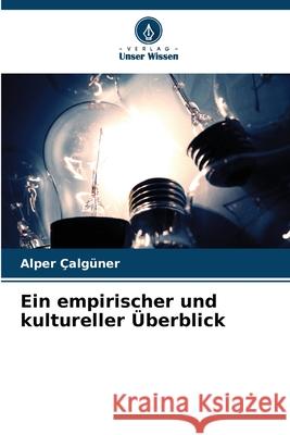 Ein empirischer und kultureller Überblick Calguner, Alper 9786208804169 Verlag Unser Wissen - książka