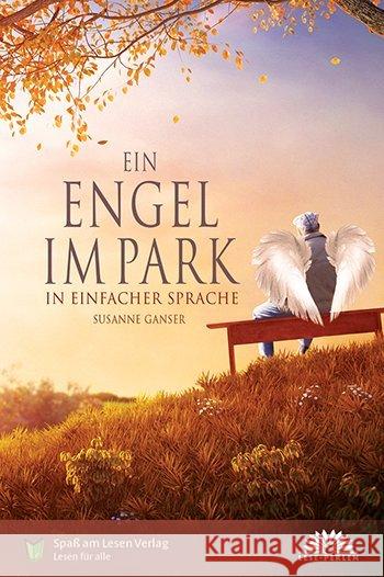 Ein Engel im Park : In Einfacher Sprache. Sprachniveau A2/B1 Ganser, Susanne 9783944668796 Spaß am Lesen Verlag GmbH - książka