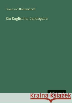 Ein Englischer Landsquire Franz Von Holtzendorff 9783386414784 Antigonos Verlag - książka