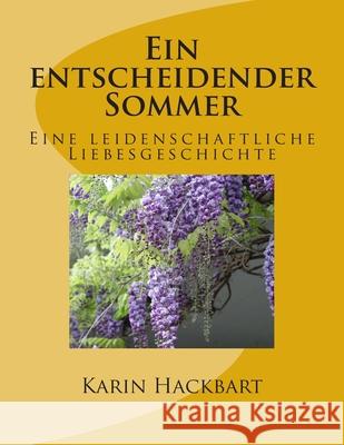 Ein entscheidender Sommer Hackbart, Karin 9781493561889 Createspace - książka