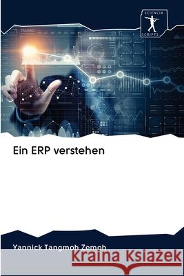 Ein ERP verstehen Zemoh, Yannick Tangmoh 9786200885289 Sciencia Scripts - książka