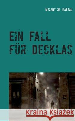 Ein Fall für Decklas Melany de Isabeau 9783751937849 Books on Demand - książka