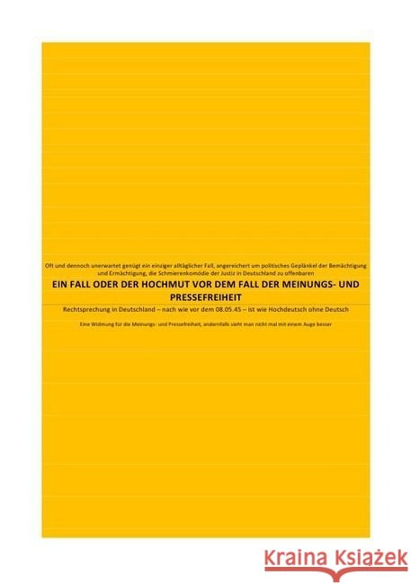 EIN FALL ODER DER HOCHMUT VOR DEM FALL DER MEINUNGS- UND PRESSEFREIHEIT : Oft und dennoch unerwartet genügt ein einziger alltäglicher Fall, ... Brinkmichel, Carlus 9783741818264 epubli - książka