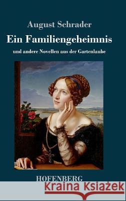 Ein Familiengeheimnis: und andere Novellen aus der Gartenlaube Schrader, August 9783743726727 Hofenberg - książka