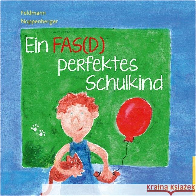 Ein FAS(D) perfektes Schulkind Feldmann, Reinhold; Noppenberger, Anke 9783497029891 Reinhardt, München - książka