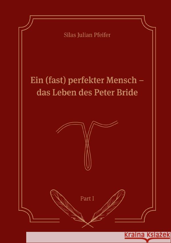Ein (fast) perfekter Mensch : Das Leben des Peter Bride Part I Pfeifer, Silas 9783750298675 epubli - książka