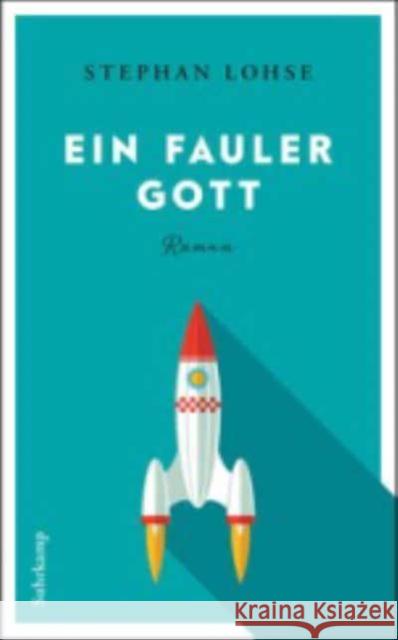 Ein fauler Gott : Roman Lohse, Stephan 9783518468722 Suhrkamp - książka