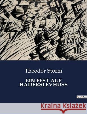 Ein Fest Auf Haderslevhuss Theodor Storm   9791041948680 Culturea - książka