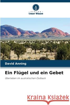 Ein Fl?gel und ein Gebet David Anning 9786207380138 Verlag Unser Wissen - książka