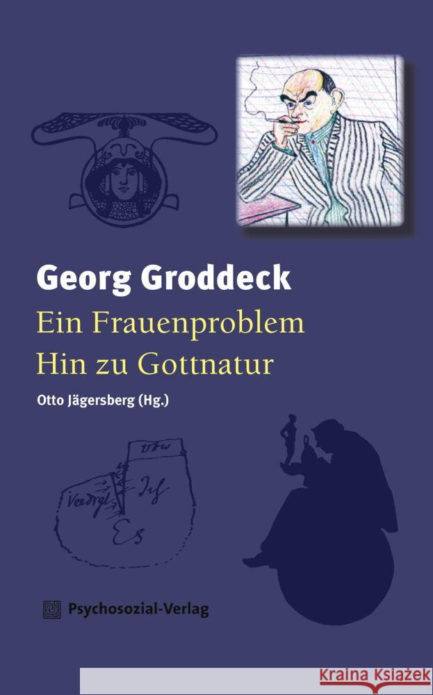 Ein Frauenproblem (1902) / Hin zu Gottnatur (1909) Groddeck, Georg 9783837929485 Psychosozial-Verlag - książka