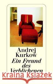 Ein Freund des Verblichenen : Roman Kurkow, Andrej Vogel, Christa  9783257233674 Diogenes - książka