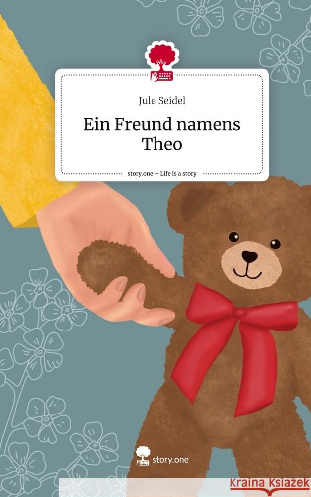 Ein Freund namens Theo. Life is a Story - story.one Seidel, Jule 9783711521330 story.one publishing - książka