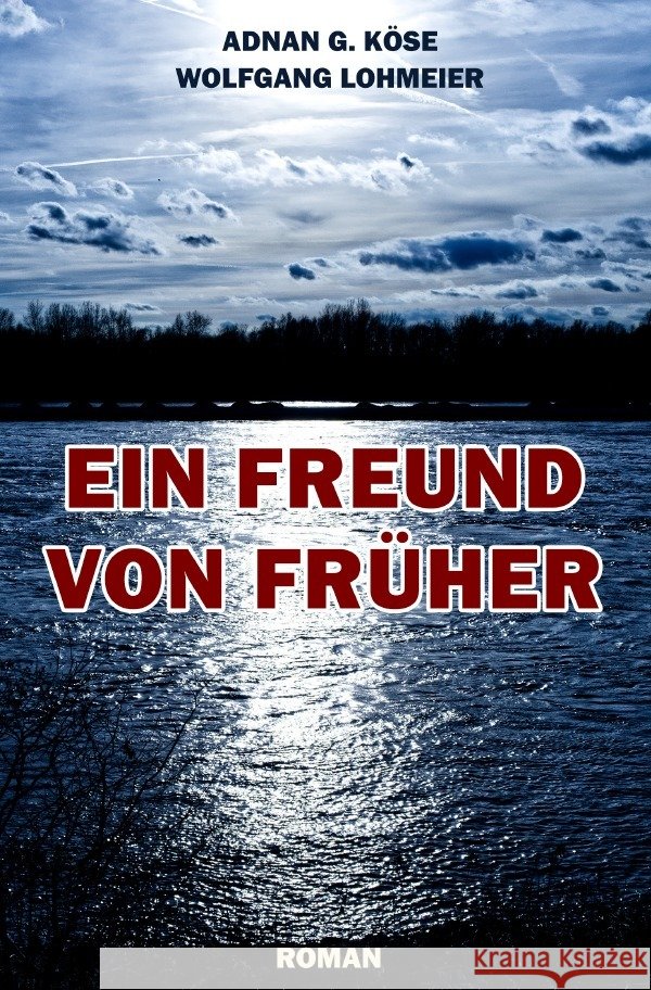 Ein Freund von früher Köse, Adnan G., Lohmeier, Wolfgang 9783757540791 epubli - książka