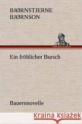 Ein fröhlicher Bursch Bjørnson, Bjørnstjerne 9783847244172 TREDITION CLASSICS - książka