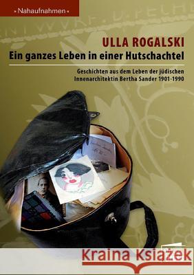 Ein ganzes Leben in einer Hutschachtel Rogalski, Ulla 9783944442136 Marta Press - książka