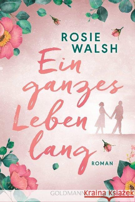 Ein ganzes Leben lang Walsh, Rosie 9783442488506 Goldmann - książka