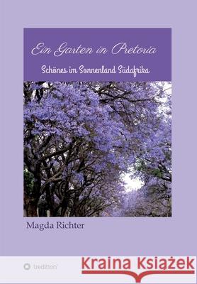 Ein Garten in Pretoria Richter, Magda 9783749731183 Tredition Gmbh - książka