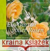 Ein Garten voller Rosen : klassisch, ländlich, naturnah und modern gestalten Rehm-Wolters, Bettina Schacht, Mascha Schneider, Jutta 9783800158966 Ulmer (Eugen) - książka