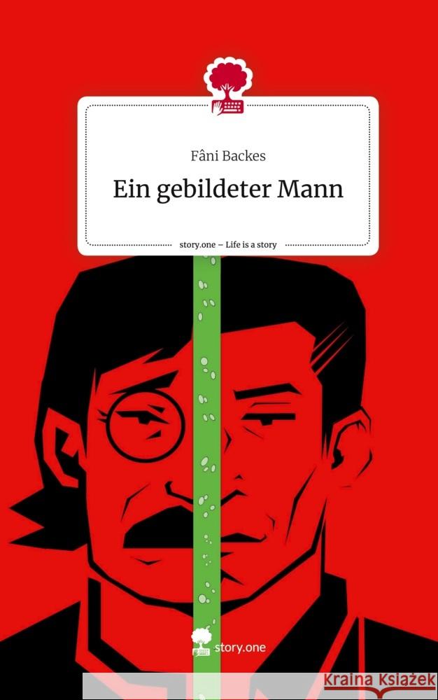 Ein gebildeter Mann. Life is a Story - story.one Fâni Backes 9783711558350 story.one publishing - książka