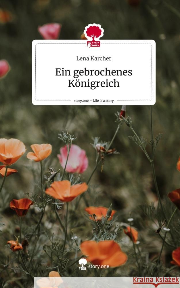 Ein gebrochenes Königreich. Life is a Story - story.one Karcher, Lena 9783710863868 story.one publishing - książka