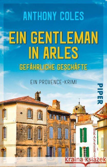 Ein Gentleman in Arles - Gefährliche Geschäfte : Ein Provence-Krimi Coles, Anthony 9783492316408 Piper - książka