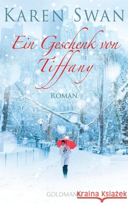 Ein Geschenk von Tiffany : Roman. Deutsche Erstausgabe Swan, Karen 9783442478866 Goldmann - książka