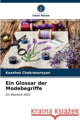 Ein Glossar der Modebegriffe Kaashwi Chakranarayan 9786203536843 Verlag Unser Wissen - książka