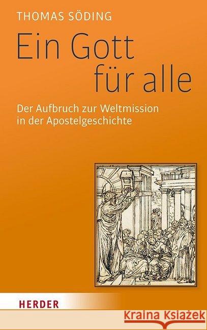 Ein Gott Fur Alle: Der Aufbruch Zur Weltmission in Der Apostelgeschichte Soding, Thomas 9783451383908 Herder, Freiburg - książka