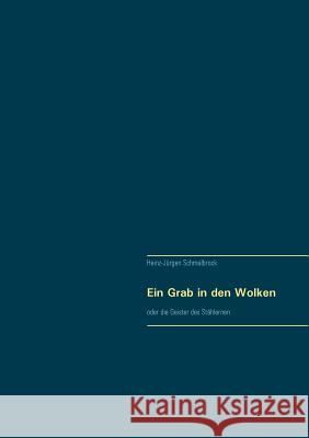 Ein Grab in den Wolken: oder die Geister des Stählernen Schmalbrock, Heinz-Jürgen 9783842358416 Books on Demand - książka