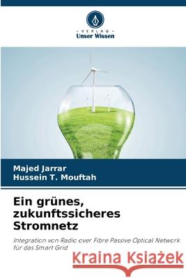 Ein grünes, zukunftssicheres Stromnetz Jarrar, Majed, Mouftah, Hussein T. 9786208860639 Verlag Unser Wissen - książka