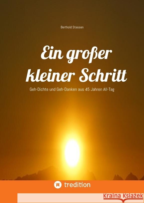 Ein großer kleiner Schritt - Gedichte, Gedanken, Essays Stassen, Berthold 9783384232403 tredition - książka