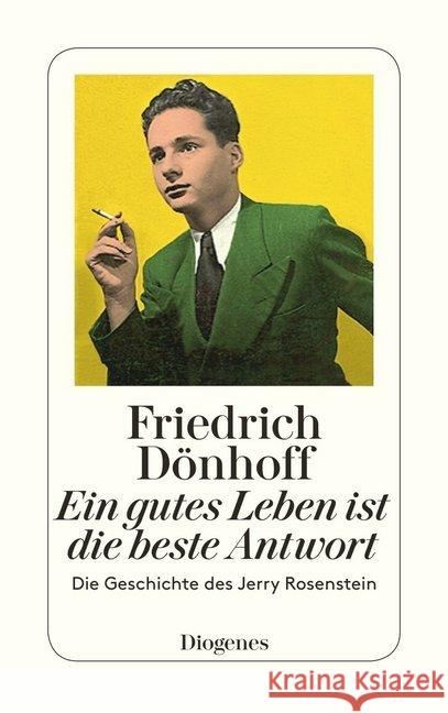 Ein gutes Leben ist die beste Antwort : Die Geschichte des Jerry Rosenstein Dönhoff, Friedrich 9783257243437 Diogenes - książka