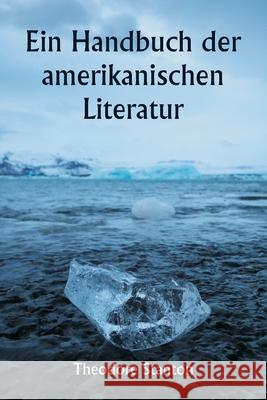 Ein Handbuch der amerikanischen Literatur Theodore Stanton 9789359254234 Writat - książka