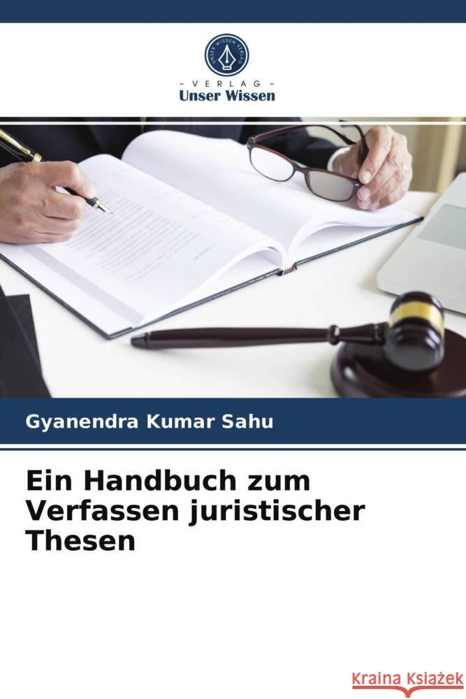 Ein Handbuch zum Verfassen juristischer Thesen Sahu, Gyanendra Kumar 9786200880031 Sciencia Scripts - książka