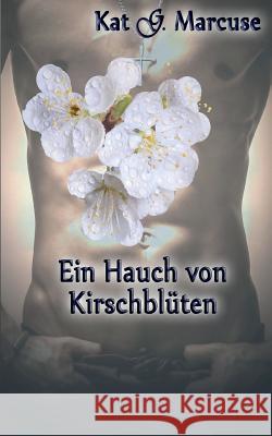 Ein Hauch von Kirschblüten Kat G. Marcuse 9783738647389 Books on Demand - książka