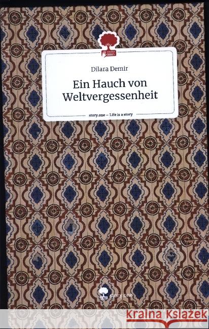 Ein Hauch von Weltvergessenheit. Life is a Story - story.one Demir, Dilara 9783710865152 story.one publishing - książka