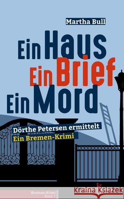 Ein Haus Ein Brief Ein Mord : Dörthe Petersen ermittelt. Ein Bremen-Krimi Bull, Martha 9783956512223 Kellner - książka